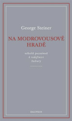 Na Modrovousově hradě (několik poznámek k redefinici kultury) - kniha z kategorie Eseje, úvahy a glosy