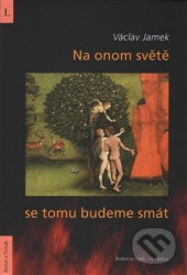 Na onom světě se tomu budeme smát