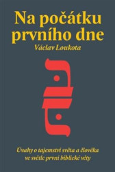 Na počátku prvního dne (Úvahy o tajemství stvoření světa a člověka ve světle první biblické knihy) - kniha z kategorie Náboženská literatura