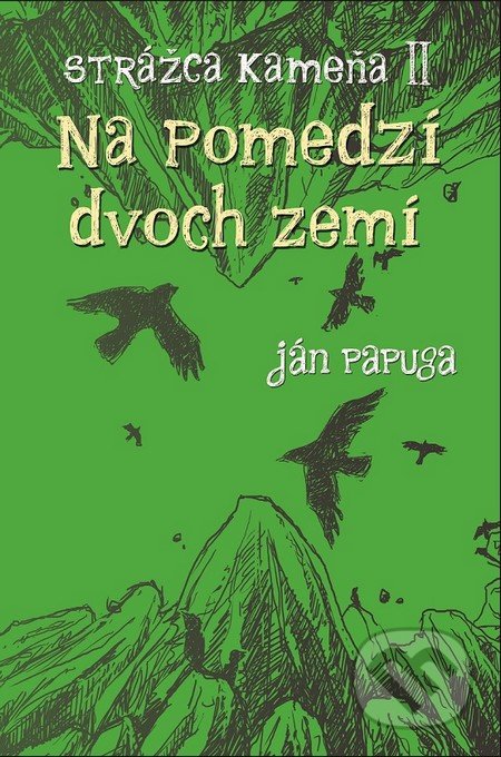 Na pomedzí dvoch zemí (Strážca kameňa II)