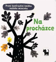 Na procházce - První kontrastní knížka našeho miminka Mary Cartwright, ilustrace Grace Habib