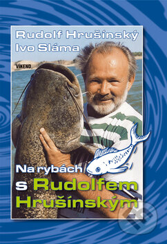 Na rybách s Rudolfem Hrušínským