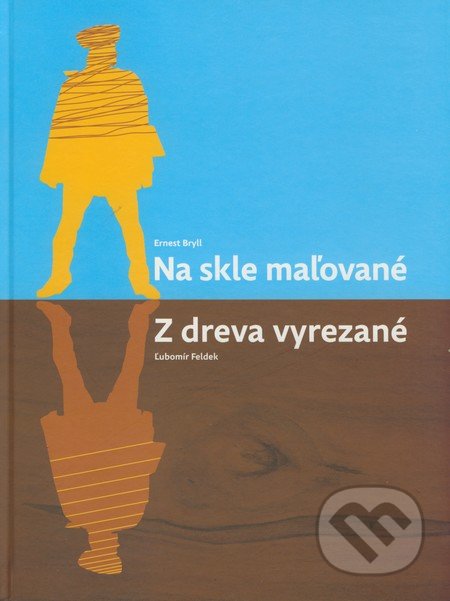 Na skle maľované/Z dreva vyrezané