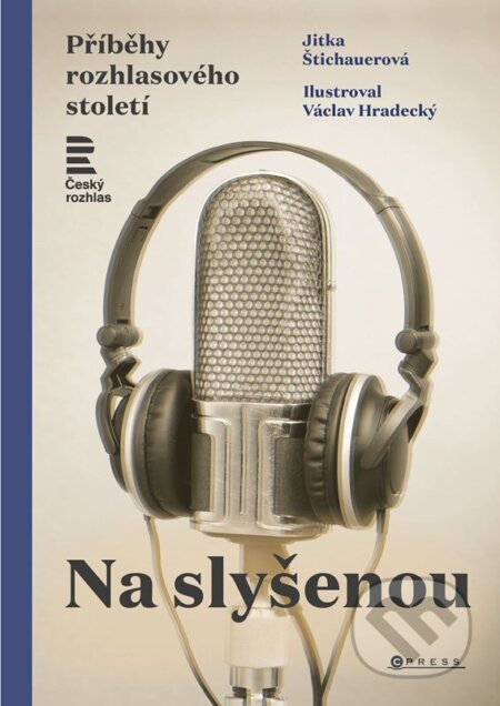 Na slyšenou (Příběhy rozhlasového století)