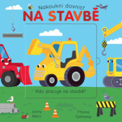 Na stavbě - Nakoukni dovnitř