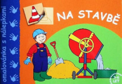 Na stavbě (Omalovánka s nálepkami) - kniha z kategorie Pro děti