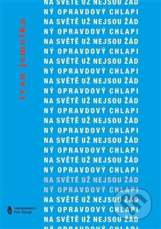 Na světě už nejsou žádný opravdový chlapi