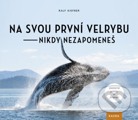 Na svou první velrybu nikdy nezapomeneš