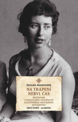 Na trápení nebyl čas (Rozhovor s politickou vězeňkyní Alexandrou Součkovou Kovářovou) - kniha z kategorie 20. století