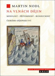 Na vlnách dějin: minulost, přítomnost a budoucnost českého dějepisectví - kniha z kategorie Historie