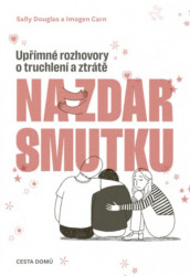 Na zdar smutku (Upřímné rozhovory o truchlení a ztrátě) - kniha z kategorie Psychologie osobnosti