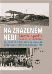 Na zrazeném nebi (Encyklopedie československého vojenského letectva za branné pohotovosti státu na podzim 1938) - kniha z kategorie 20. století