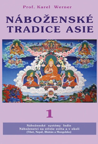 Náboženské tradice Asie 1 - Indie, Nepal, Bhutan, Tibet Mongolsko