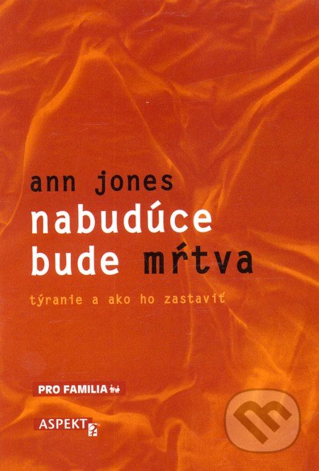 Nabudúce bude mŕtva (Týranie a ako ho zastaviť)