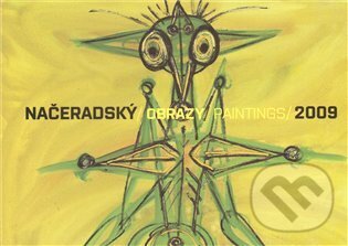 NAČERADSKÝ/OBRAZY PAINTINGS/2009