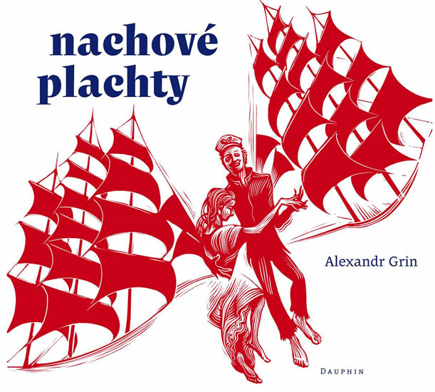 Nachové plachty - Alexandr Grin, František Štorm