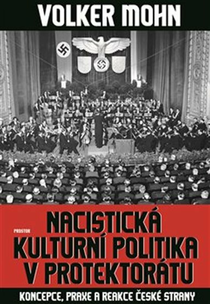 Nacistická kulturní politika v Protektorátu - Volker Mohn
