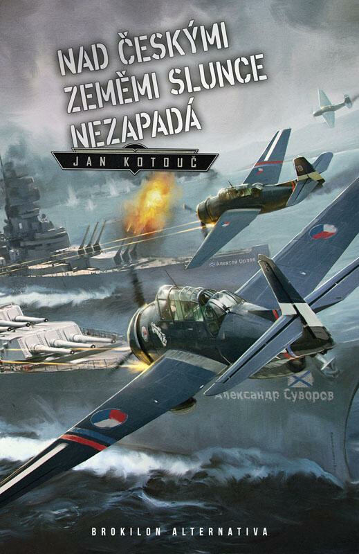 Nad českými zeměmi slunce nezapadá (2. vydání) - Jan Kotouč
