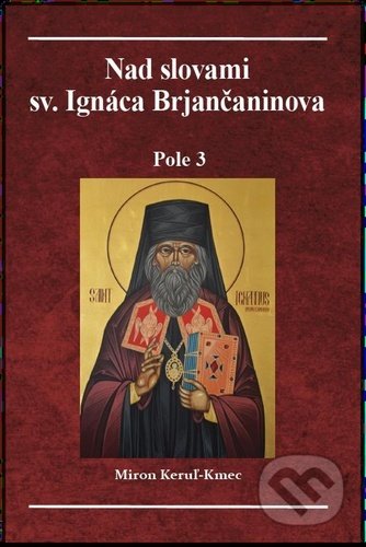 Nad slovami sv. Ignáca Brjančaninova: Pole 3