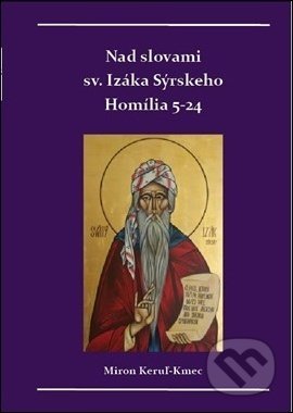 Nad slovami sv. Izáka Sýrskeho (Homílie 5-24)