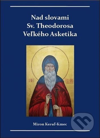 Nad slovami sv. Theodorosa Veľkého Asketika