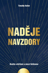 Naděje navzdory (Realita vzkříšení a smysl Velikonoc) - kniha z kategorie Křesťanství