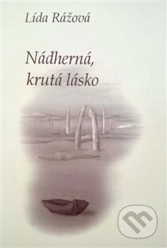 Nádherná, krutá lásko