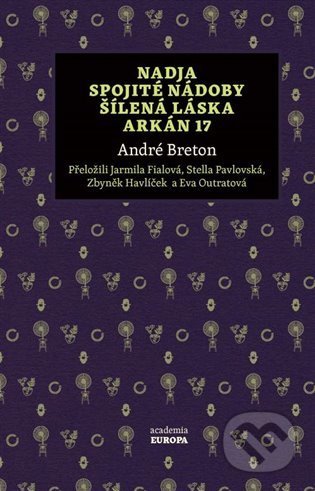 Nadja, Spojité nádoby, Šílená láska, Arkán 17
