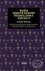 Nadja, Spojité nádoby, Šílená láska, Arkán 17