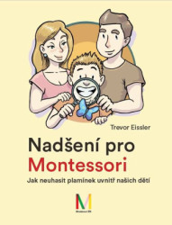 Nadšení pro Montessori (Jak neuhasit plamínek uvnitř našich dětí) - kniha z kategorie Vztahy a rodina