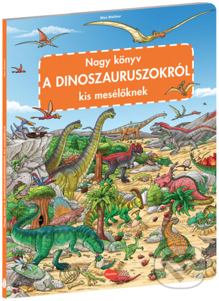 Nagy könyv a dinoszauruszokról kis mesélőknek