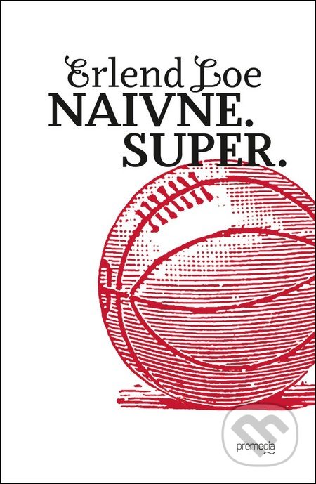 Naivne. Super.