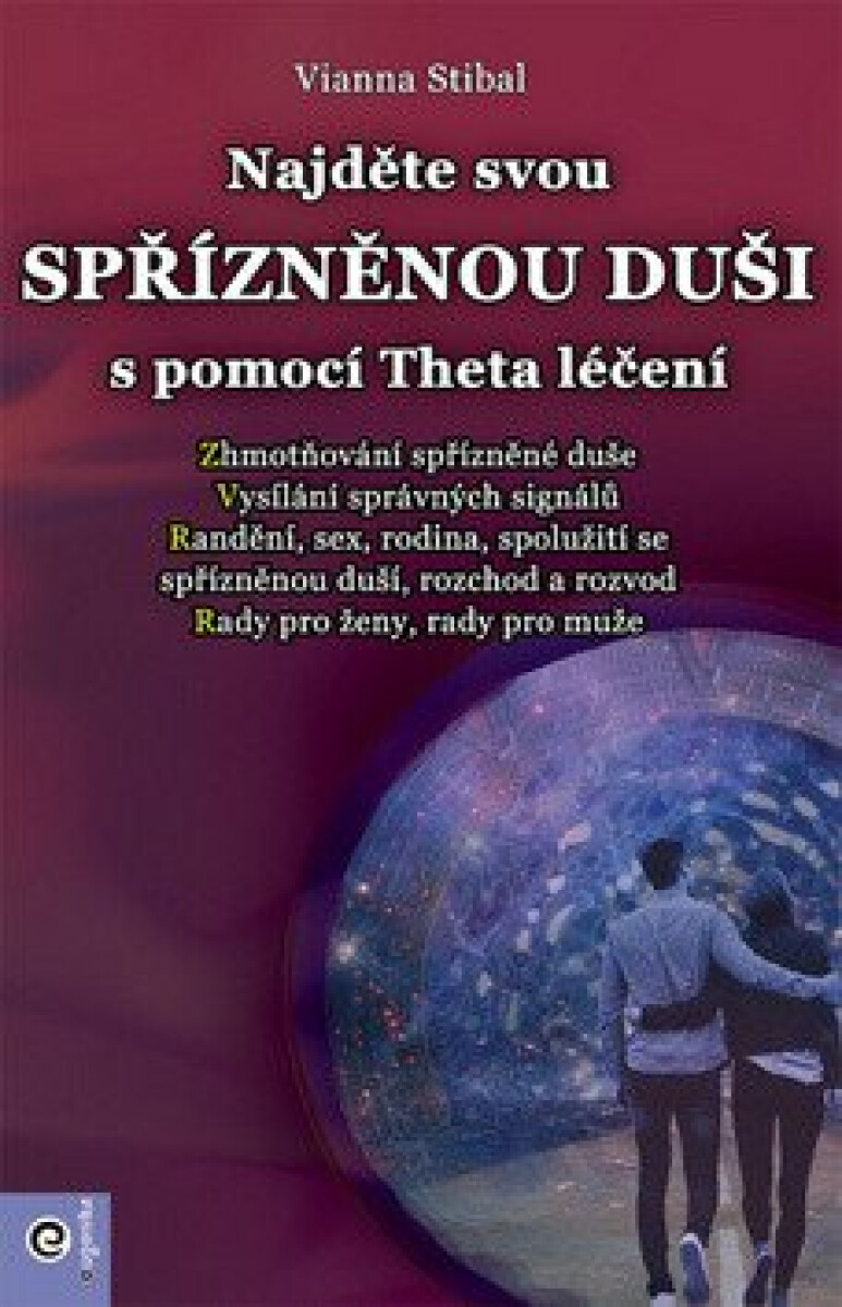 Najděte svou spřízněnou duši s pomocí Theta léčení - Stibal Vianna