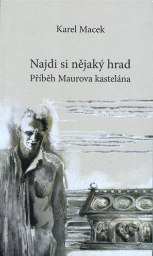 Najdi si nějaký hrad (Příběh Maurova kastelána)