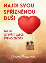 Najdi svou spřízněnou duši (Jak se otevřít lásce svého života) - kniha z kategorie Ezoterika