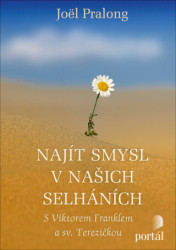 Najít smysl v našich selháních (S Viktorem Franklem a sv. Terezičkou) - kniha z kategorie Motivace a seberozvoj