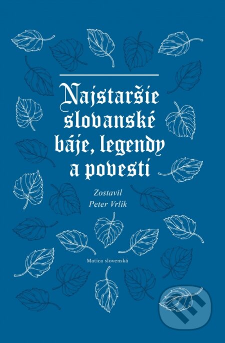Najstaršie slovanské báje, legendy a povesti