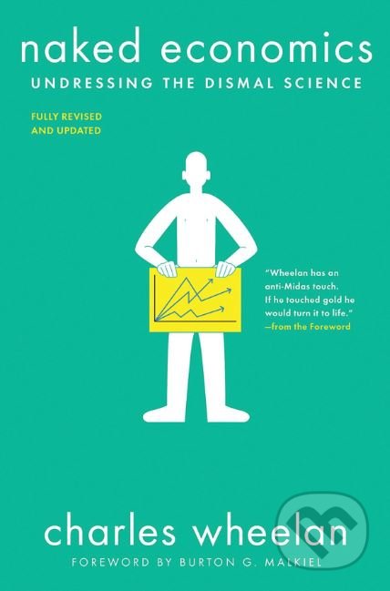 Naked Economics (Undressing the Dismal Science)