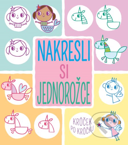 Nakresli si jednorožce krůček po krůčku