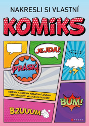 Nakresli si vlastní komiks (Hodiny a hodiny kreativní zábavy pro všechny věkové kategorie) - kniha z kategorie Omalovánky, vystřihovánky, papír