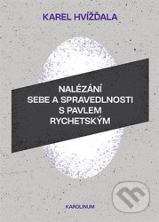 Nalézání sebe a spravedlnosti s Pavlem Rychetským