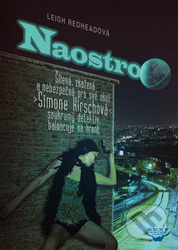 Naostro (Šílená, zkažená a nebezpečná pro své okolí