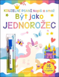 Napiš a smaž: Být jako jednorožec - kniha z kategorie Úkoly pro děti