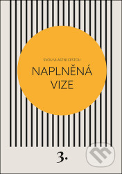 Naplněná vize (Svou vlastní cestou 3)