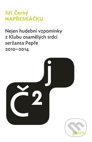 Napřeskáčku 2 (Nejen hudební vzpomínky z Klubu osamělých srdcí seržanta Pepře / 2010
