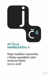 Napřeskáčku 4 (Nejen hudební vzpomínky z Klubu osamělých srdcí seržanta Pepře / 2017 a 2018) - kniha z kategorie Beletrie