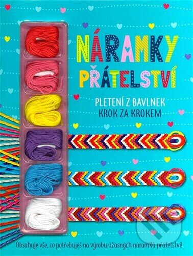 Náramky přátelství (Pletení z bavlnek krok za krokem) - kniha z kategorie Příručky