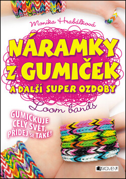 Náramky z gumiček a další super ozdoby (Defekt)