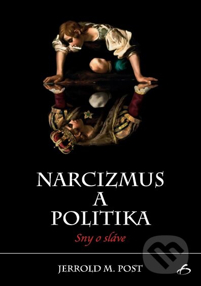 Narcizmus a politika (Sny o sláve)