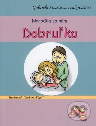 Narodila sa nám Dobruľka